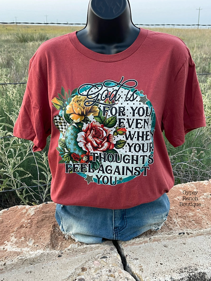 God is For You Even When Your Thoughts Feel Against You Tee - Also in Plus Size